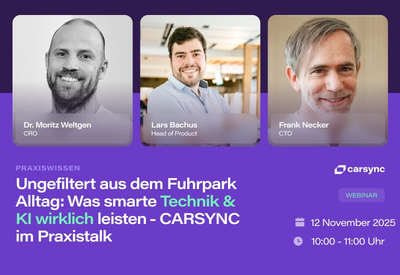 Ungefiltert aus dem Fuhrpark Alltag: ​Was smarte Technik & KI wirklich leisten​ - CARSYNC im Praxistalk